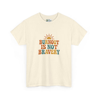Burnout Is Not Bravery T-Shirt – Retro Mental Health Awareness Tee