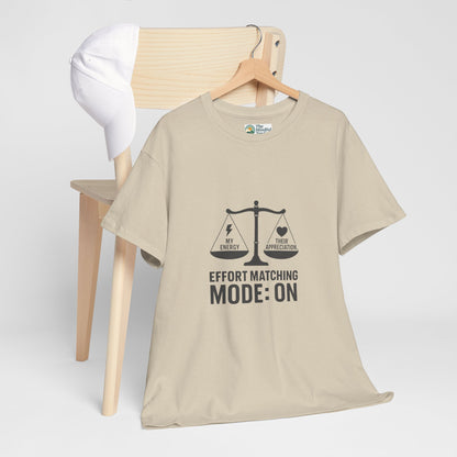 Effort Matching Mode: On T-Shirt – Mental Health Awareness Tee