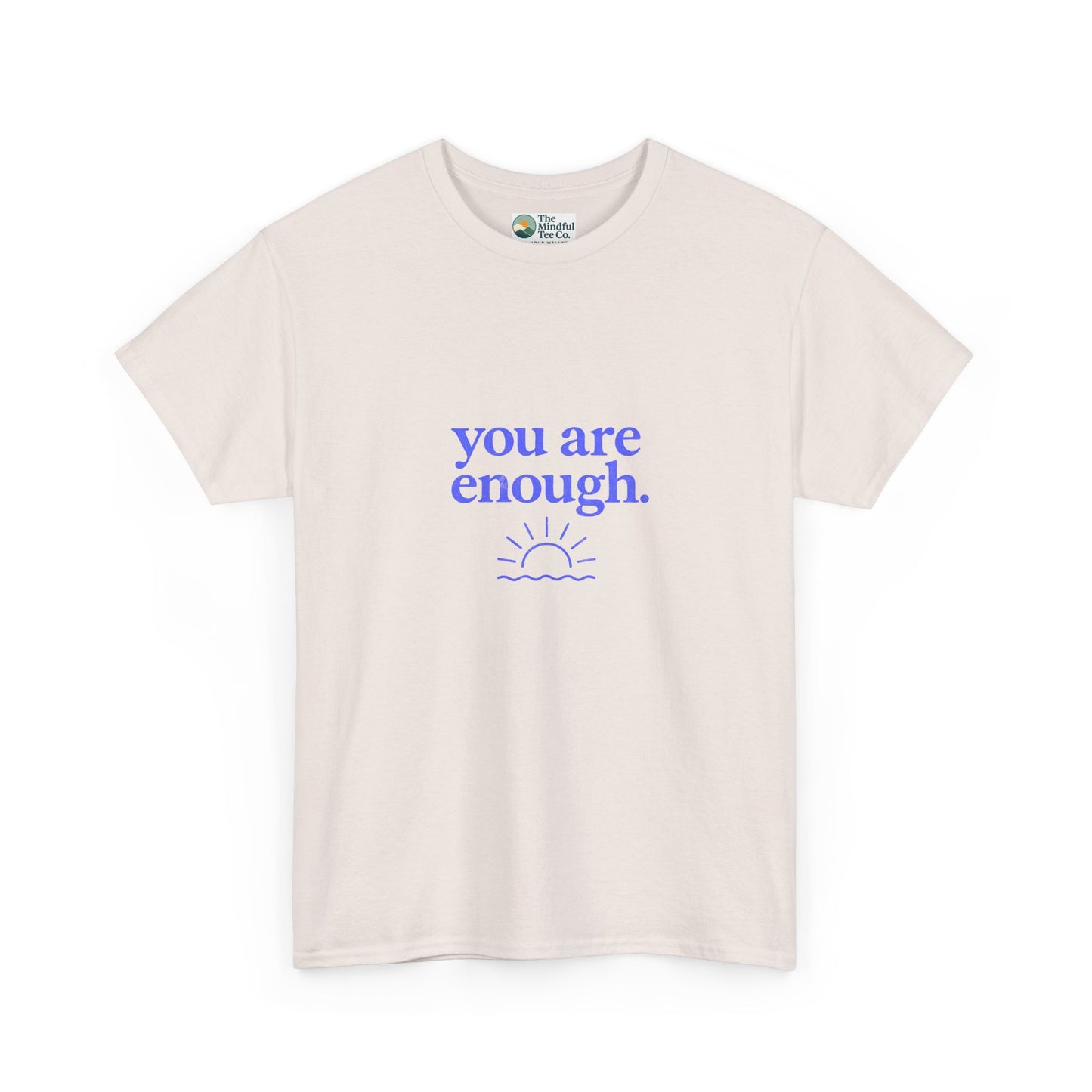 You Are Enough T-Shirt - Mental Health & Self-Worth  Tee