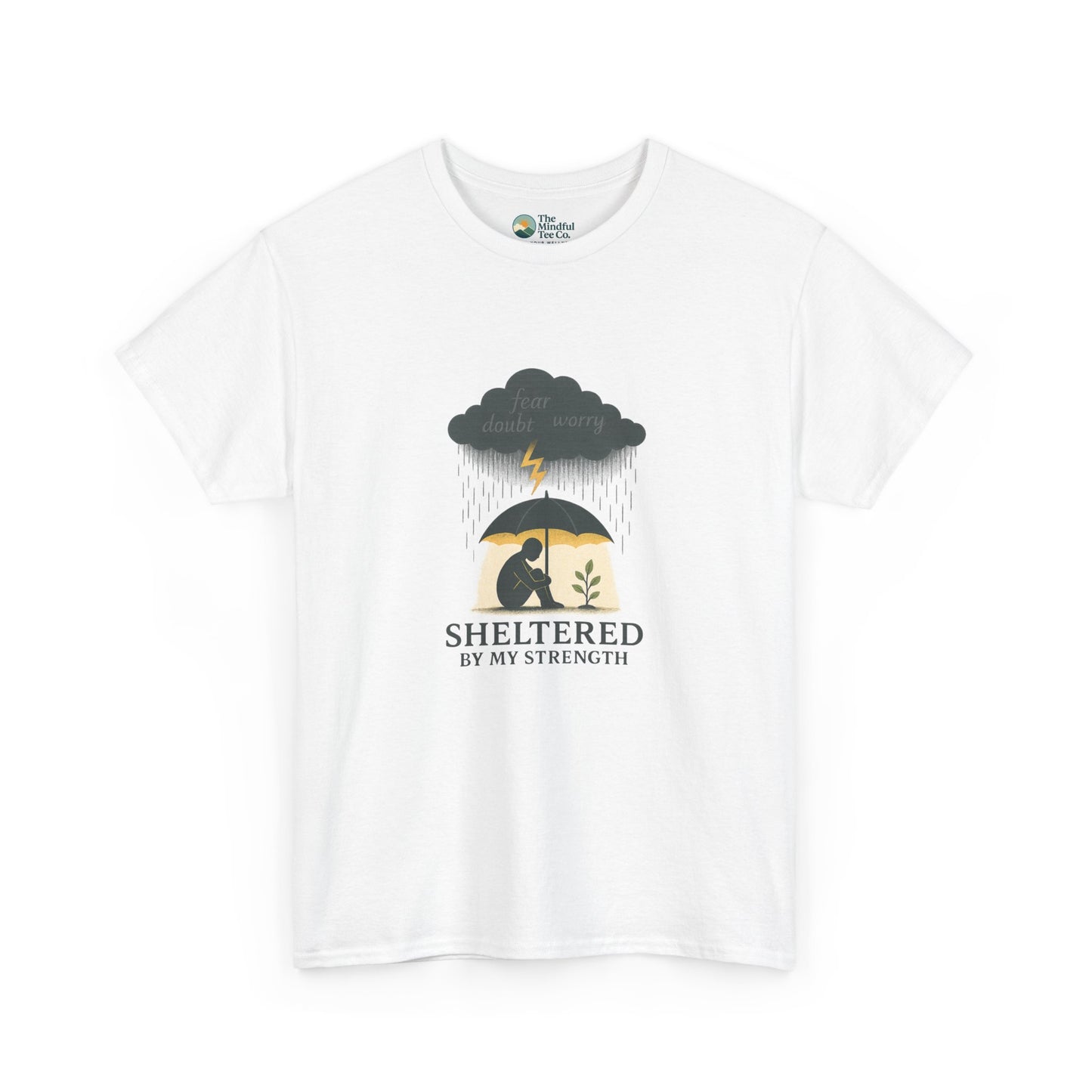 Sheltered By My Strength T-Shirt – Resilient Mental Health Tee