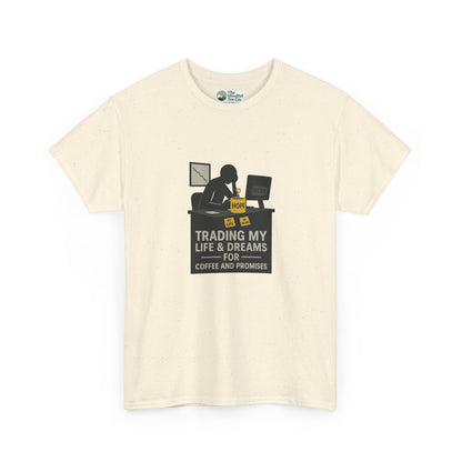 Trading My Life & Dreams T-Shirt – Honest Workplace Mental Health Tee