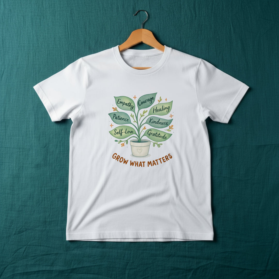 Grow What Matters T-Shirt – Self-Growth  Tee