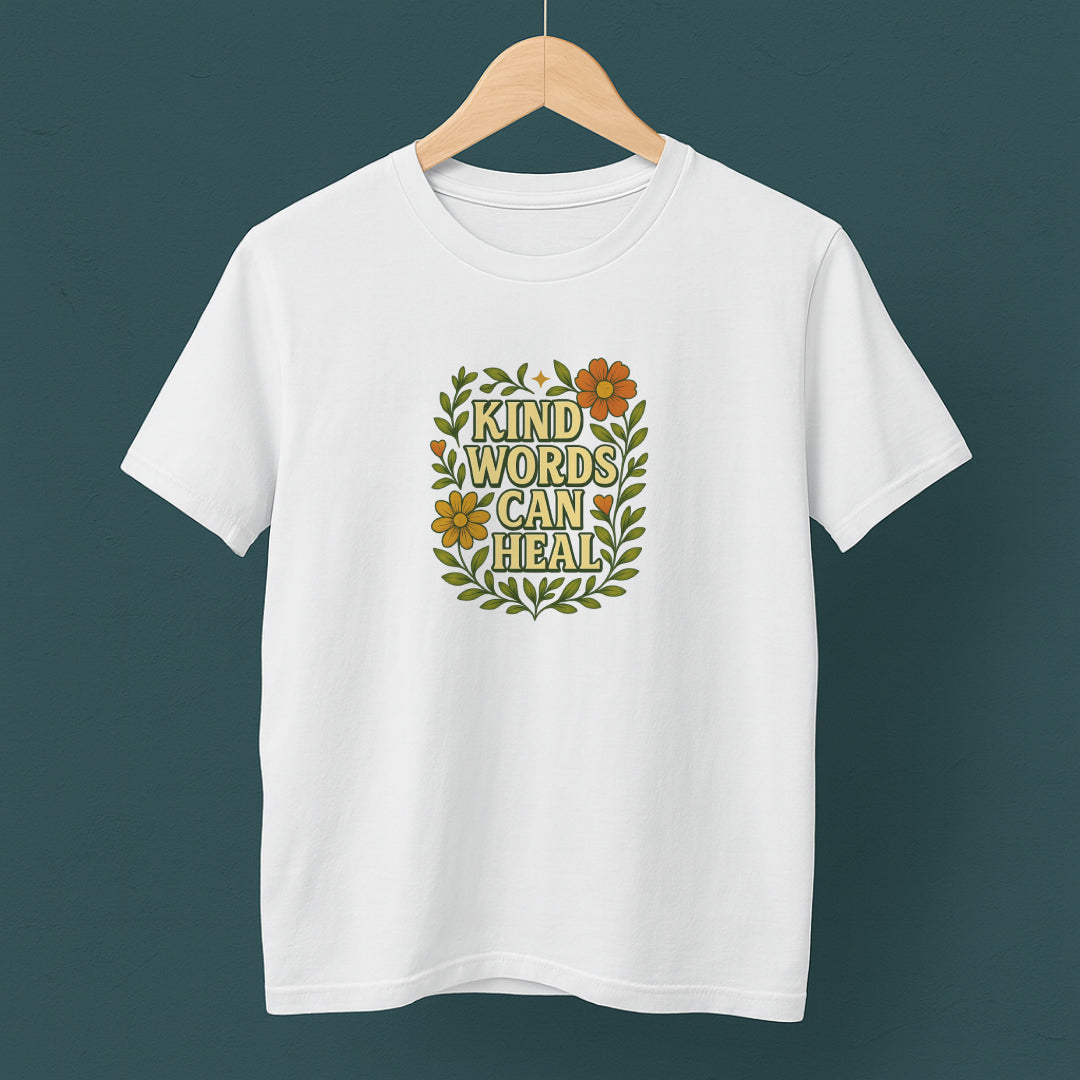 Kind Words Can Heal T-Shirt – Positivity Tee