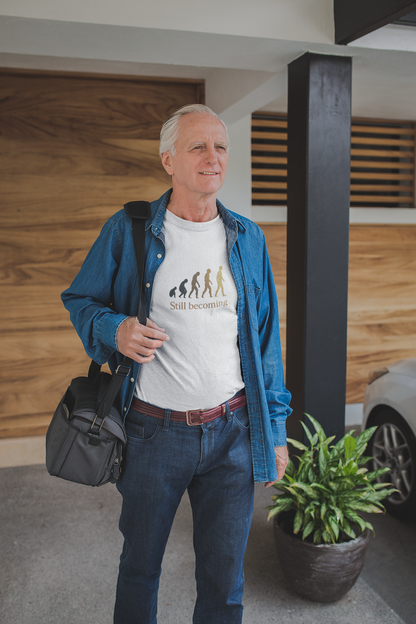 Still Becoming T-Shirt - Evolution Never Stops