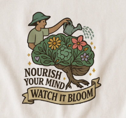 Nourish Your Mind Watch It Bloom T-Shirt – Mental Health & Self-Care Tee
