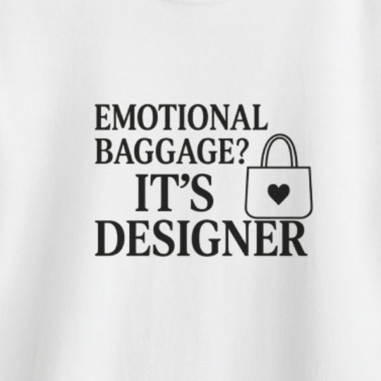 Emotional Baggage? It’s Designer T-Shirt – Mental Health Tee