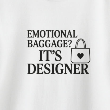 Emotional Baggage? It’s Designer T-Shirt – Mental Health Tee