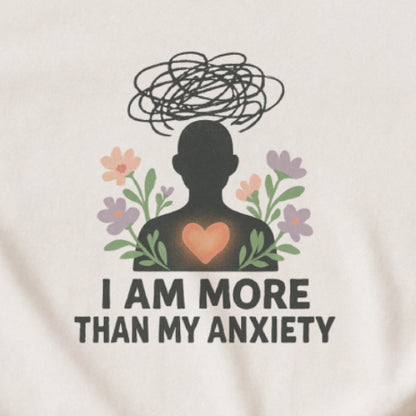 I Am More Than My Anxiety T-Shirt – Mental Health Awareness Tee