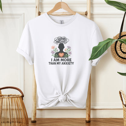I Am More Than My Anxiety T-Shirt – Mental Health Awareness Tee