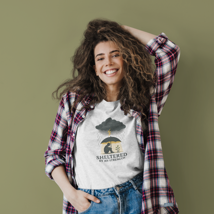 Sheltered By My Strength T-Shirt – Resilient Mental Health Tee