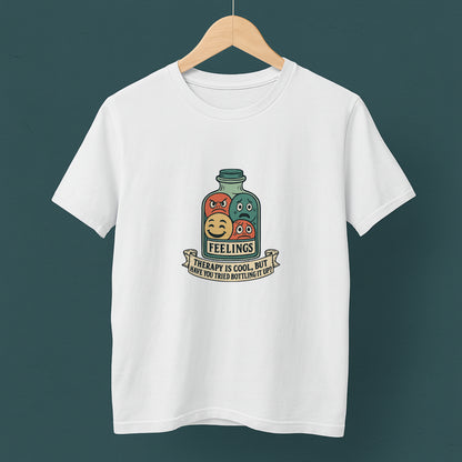 Therapy Is Cool but Have You Tried Bottling It Up? T-Shirt – Sarcastic Tee