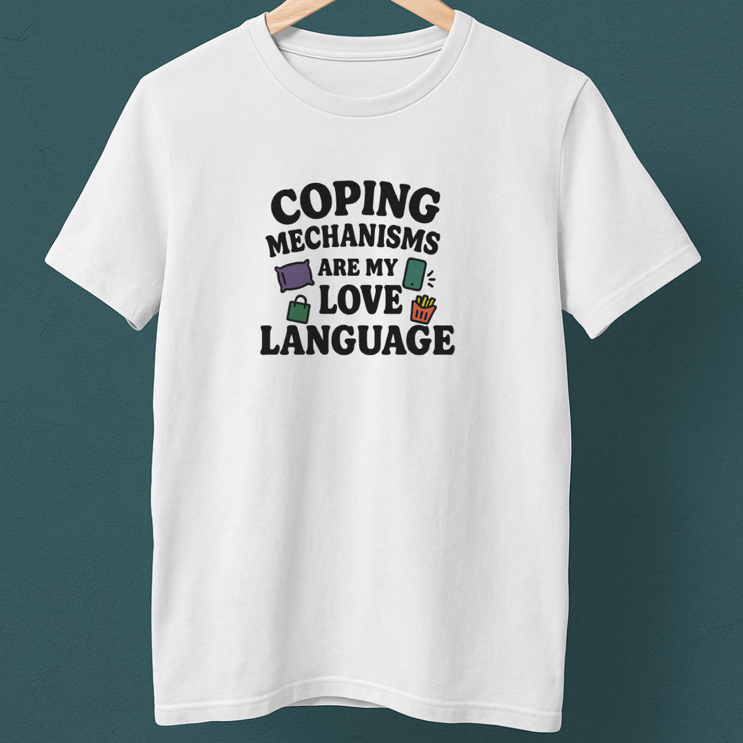 Coping Mechanisms Are My Love Language T-Shirt – Mental Health Tee
