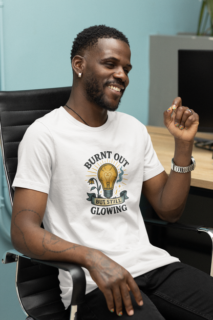 Burnt Out But Still Glowing T-Shirt – Resilience Tee