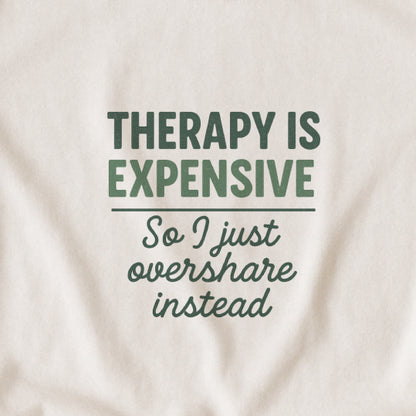 Therapy Is Expensive T-Shirt – Mental Health Humor Tee
