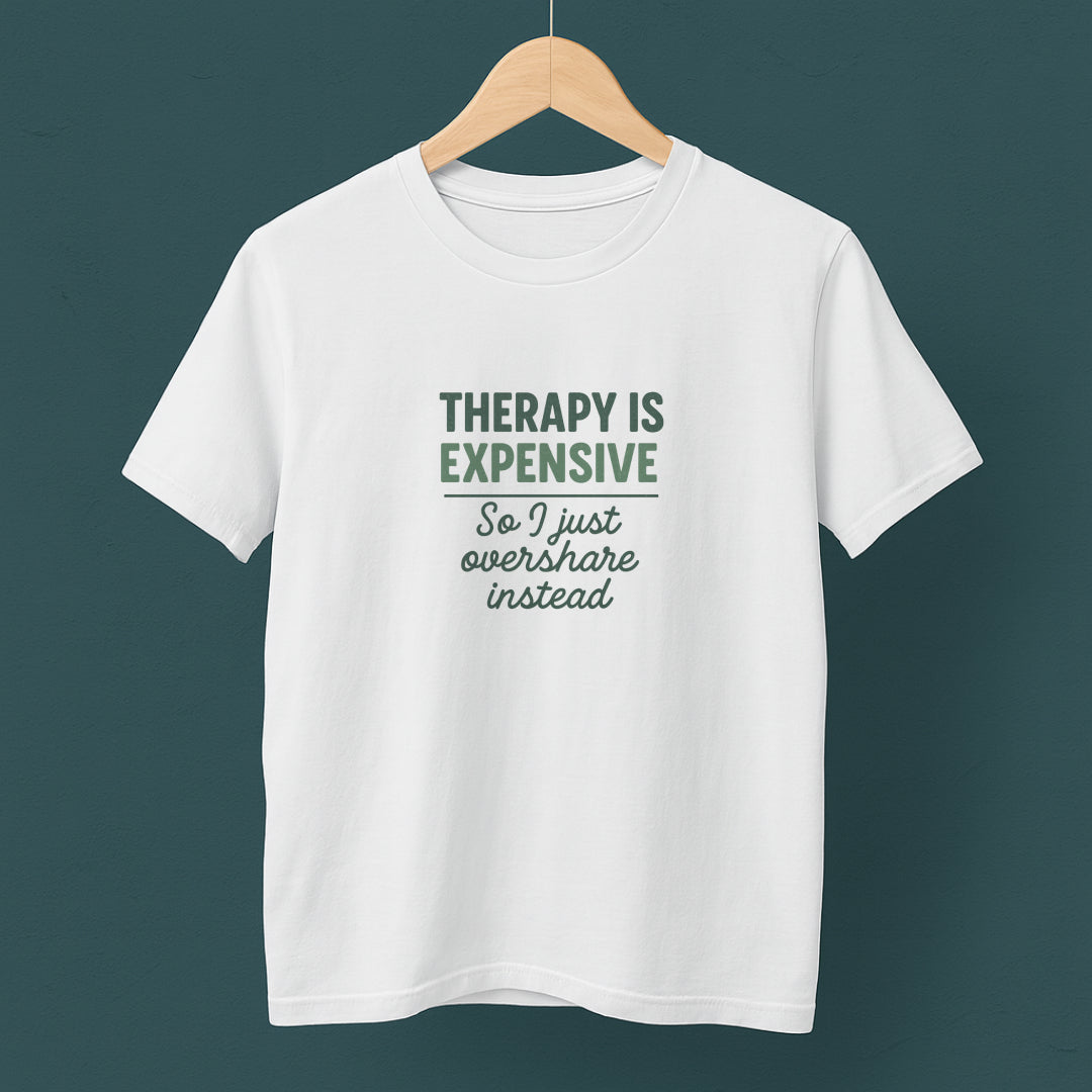 Therapy Is Expensive T-Shirt – Mental Health Humor Tee