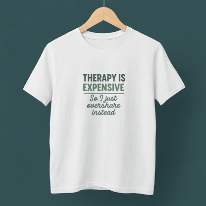 Therapy Is Expensive T-Shirt – Mental Health Humor Tee