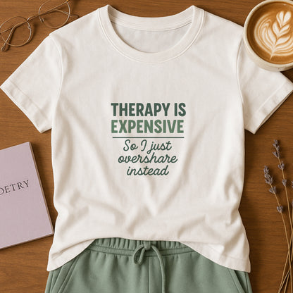 Therapy Is Expensive T-Shirt – Mental Health Humor Tee