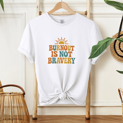 Burnout Is Not Bravery T-Shirt – Retro Mental Health Awareness Tee