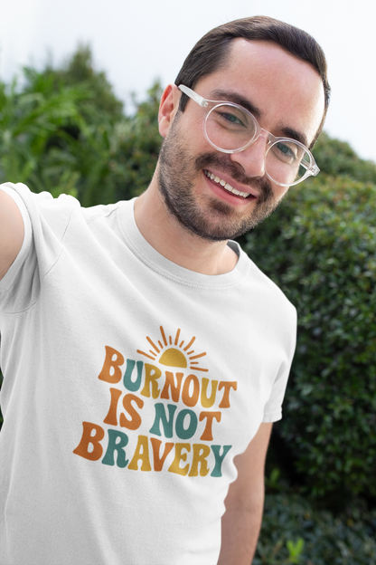 Burnout Is Not Bravery T-Shirt – Retro Mental Health Awareness Tee