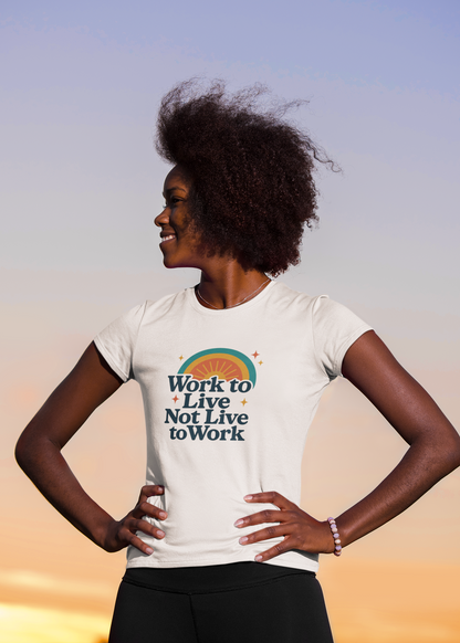 Work to Live, Not Live to Work T-Shirt – Retro Balance & Self-Care