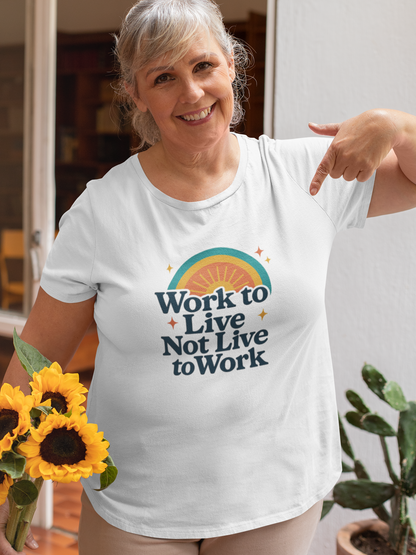 Work to Live, Not Live to Work T-Shirt – Retro Balance & Self-Care