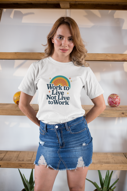 Work to Live, Not Live to Work T-Shirt – Retro Balance & Self-Care