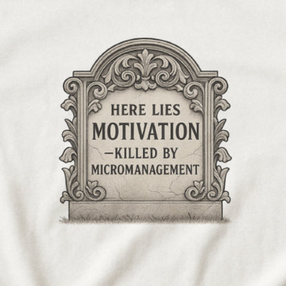 Here Lies Motivation T-Shirt – Corporate Parody Tee