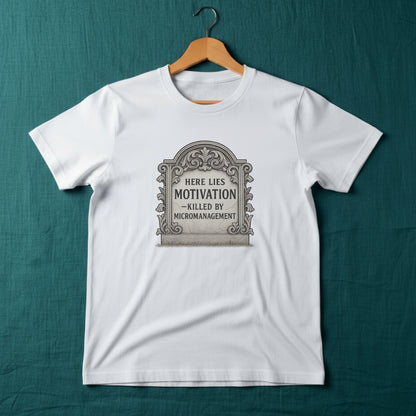 Here Lies Motivation T-Shirt – Corporate Parody Tee