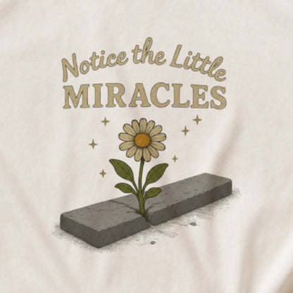 Notice the Little Miracles T-Shirt – Inspirational Mindfulness Tee