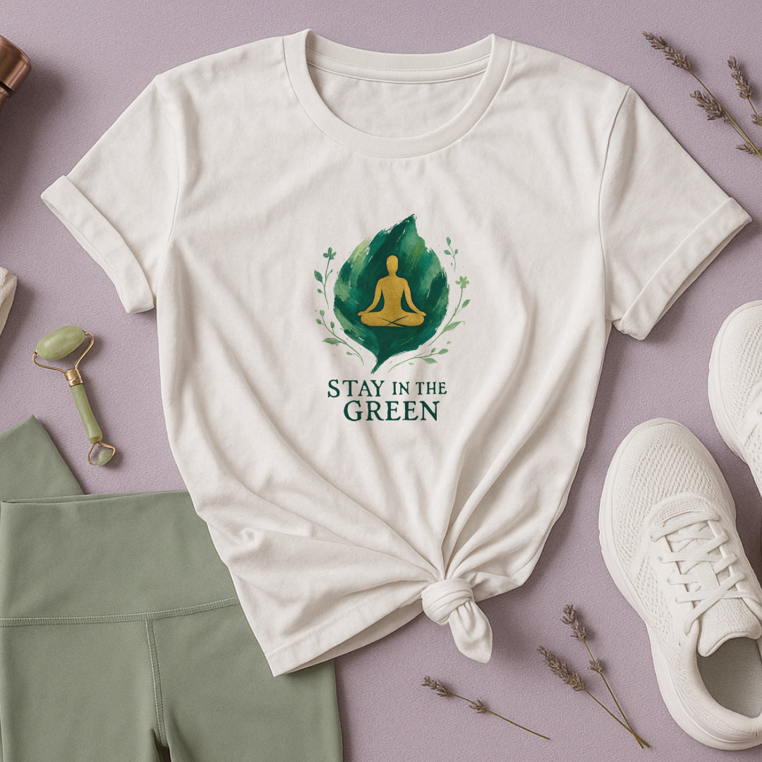 Stay in the Green T-Shirt – Meditation Tee