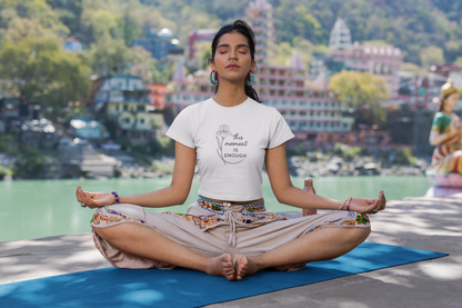 This Moment Is Enough T-Shirt – Mindfulness & Presence