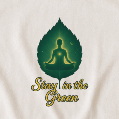 Stay in the Green T-Shirt – Mindful Meditation Tee