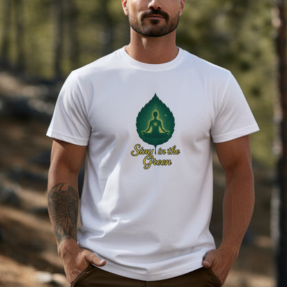 Stay in the Green T-Shirt – Mindful Meditation Tee