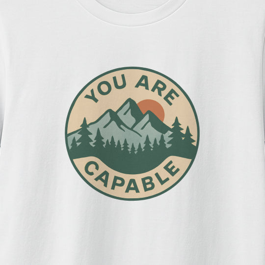You Are Capable T-Shirt – Motivational Mountain Tee