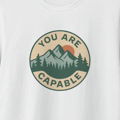 You Are Capable T-Shirt – Motivational Mountain Tee