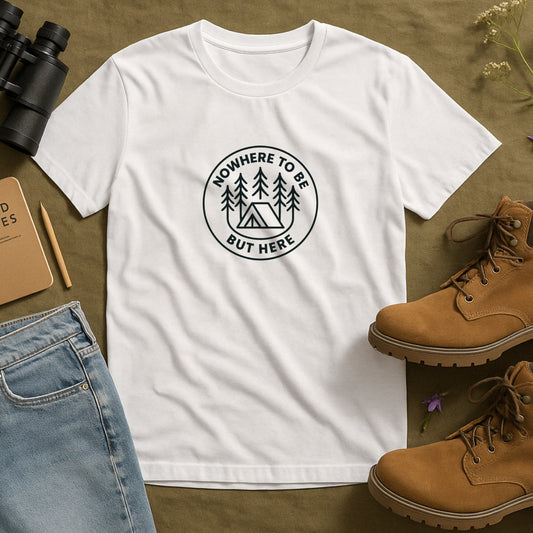 Nowhere to Be But Here T-Shirt – Nature Mindfulness Tee
