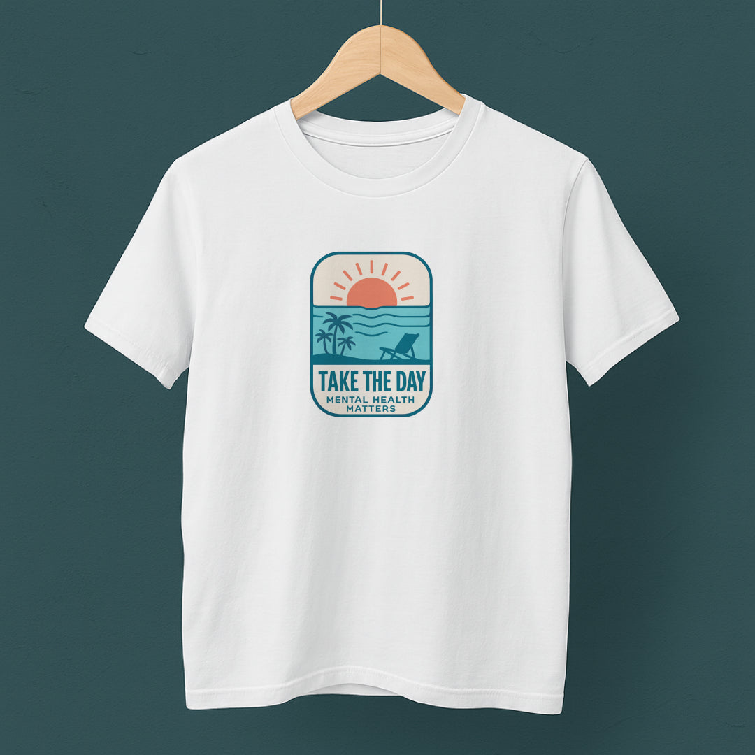 Take The Day T-Shirt – Mental Health Matters Beach Design