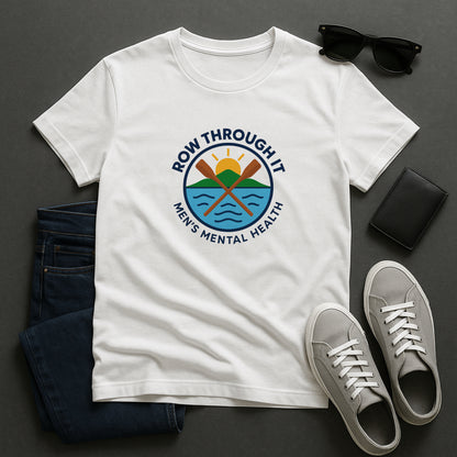 Row Through It T-Shirt – Men’s Mental Health Awareness Tee