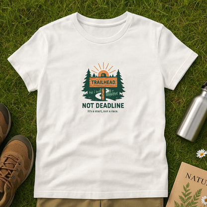 Trailhead Not Deadline T-Shirt – Mental Health Hiking Tee