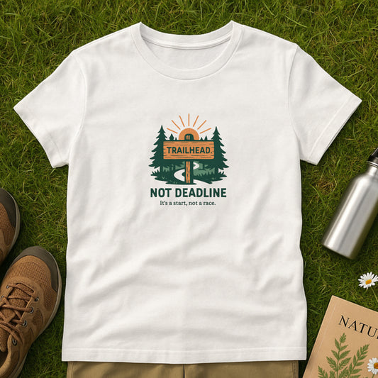 Trailhead Not Deadline T-Shirt – Mental Health Hiking Tee