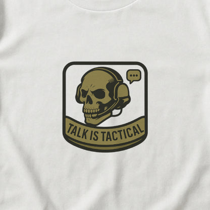 Talk Is Tactical T-Shirt – Military Communication & Resilience  Tee