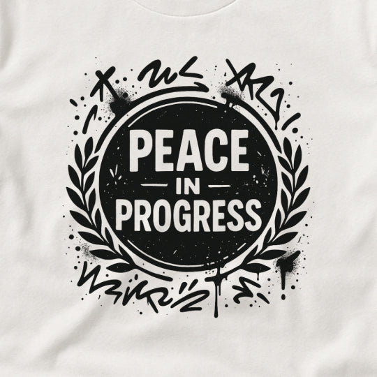 Peace in Progress T-Shirt – Streetwear Mindfulness Tee