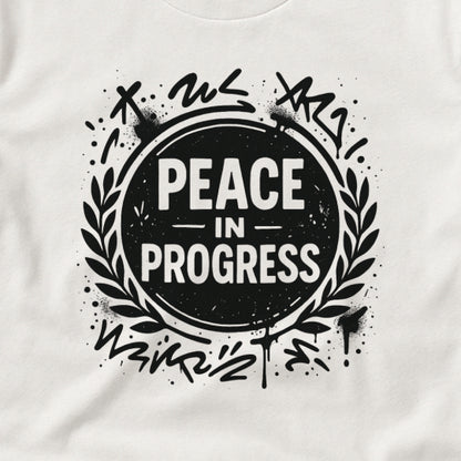 Peace in Progress T-Shirt – Streetwear Mindfulness Tee