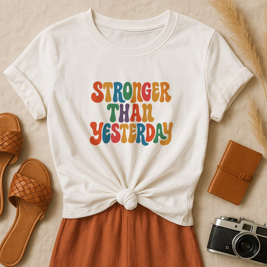 Stronger Than Yesterday T-Shirt – Retro Motivational Tee