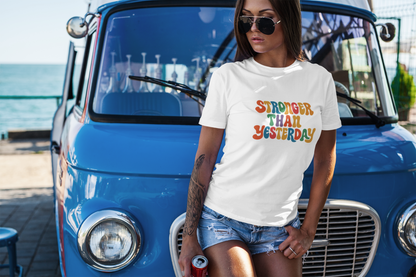 Stronger Than Yesterday T-Shirt – Retro Motivational Tee
