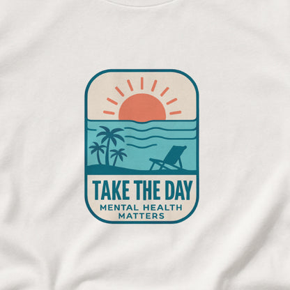 Take The Day T-Shirt – Mental Health Matters Beach Design