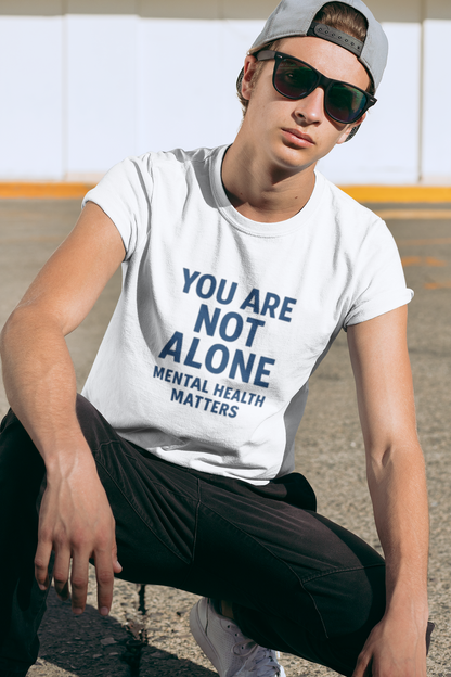 You Are Not Alone - Mental Health Matters Tee