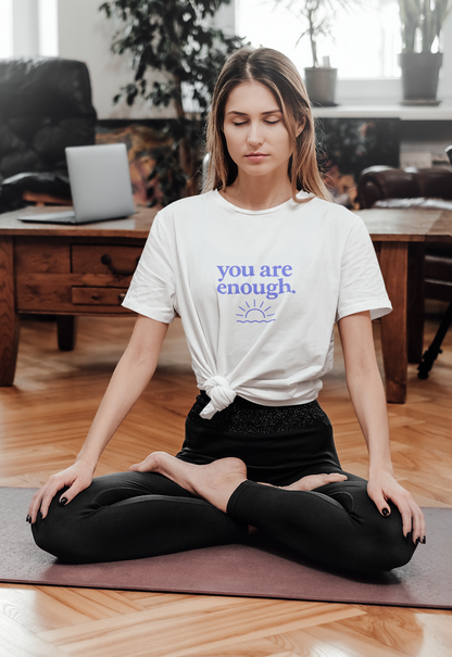 You Are Enough T-Shirt - Mental Health & Self-Worth  Tee