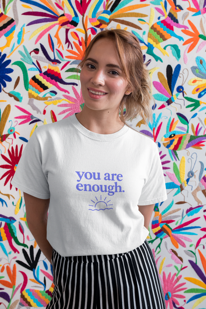 You Are Enough T-Shirt - Mental Health & Self-Worth  Tee