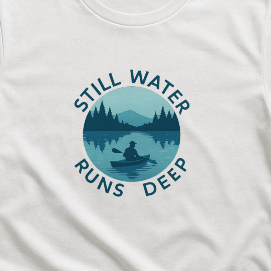 Still Water Runs Deep T-Shirt – Lake Reflection Mental Health Tee